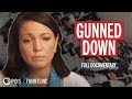 Inside The Politics Of America S Gun Debate Gunned Down Full Documentary FRONTLINE
