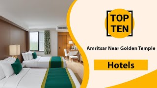Top 10 Best Hotels in Amritsar near Golden Temple | Amritsar Best Hotels | Amrit