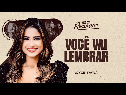 VOCE VAI LEMBRAR - Joyce Tayná (Pra Recordar)