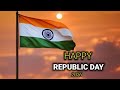 Happy Republic Day Status 2026 26 January Whatsapp Status 26 January Song Whatsapp Status