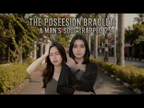 Female possession 5 - 2  || The Possession Bracelet: A Man's Soul Trapped 2 
