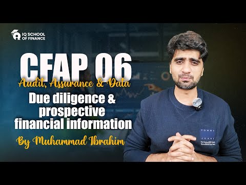 CFAP 6 | Due diligence & prospective financial information | By Muhhamad Ibrahim