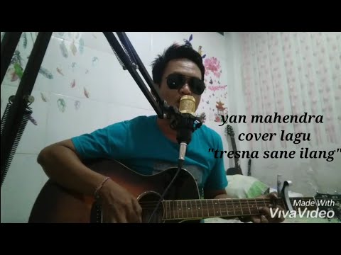 yan mahendra cover lagu bali "tresna sane ilang"