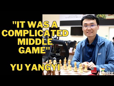"It was a complicated middle game" Yu Yangyi