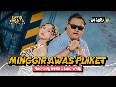 PAPI PAPI PU “Minggir Awas Pliket” - NDARBOY GENK x LALA WIDY (Official Live Music)