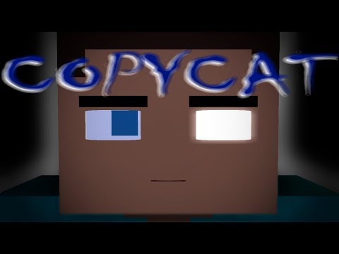 COPYCAT  [Minecraft Animation/Music Video]