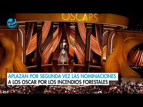Aplazan por segunda vez las nominaciones a los Oscar por los incendios forestales