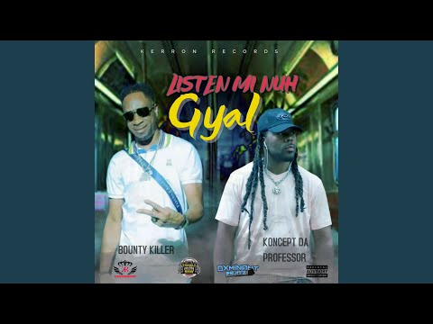 Listen Mi Nuh Gyal (feat. Koncept Da Professor)