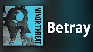 Minor Threat // Betray