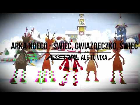 Arka Noego - Świeć, gwiazdeczko, świeć ALE TO VIXA (Abberall Bootleg)