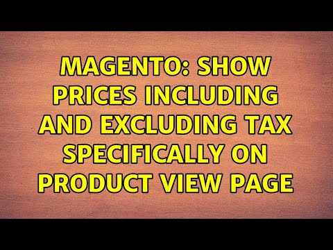 Magento: Show Prices Including and Excluding Tax Specifically On Product View Page (2 Solutions!!)