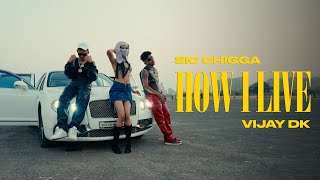Download lagu SIC CHIGGA X  VIJAY DK - HOW I LIVE REMIX mp3