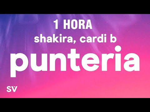 [1 HORA] Shakira, Cardi B - Puntería (Letra/Lyrics)