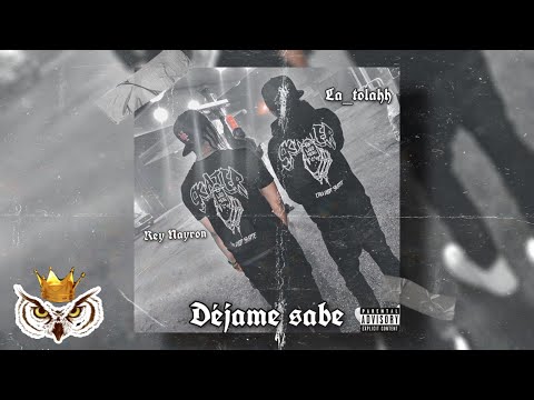 La_Tolahh X Rey Nayron - Dejame Sabe (Audio Oficial)