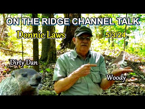 Donnie Laws 5/3/24 Channel Talk on The Ridge