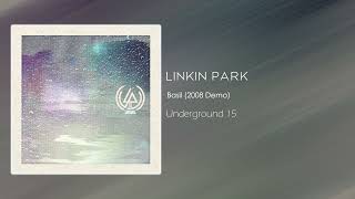 Linkin Park - Basil (2008 Demo) [Underground 15]