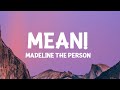 Madeline the Person - MEAN! (Lyrics) One thing I like about me is that I'm nothing like you