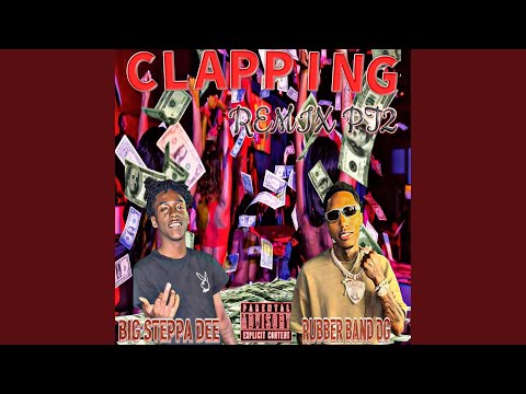 BigSteppa Dee- Clapping (Remix) (feat. Rubberband Og)