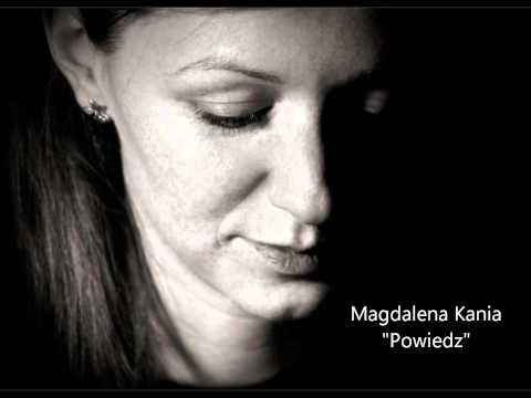 Magdalena Kania - Powiedz