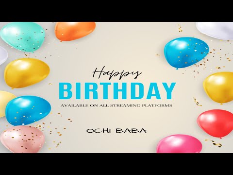 HAPPY BIRTHDAY - OCHI BABA