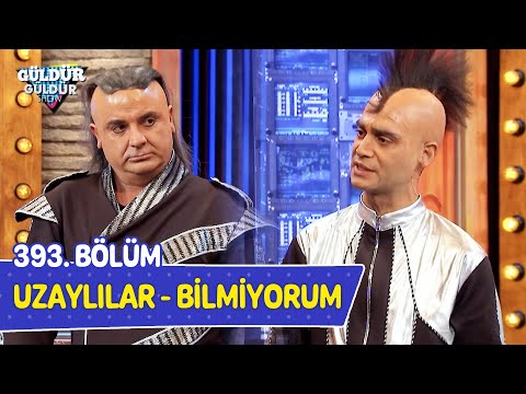 Uzaylılar - Bilmiyorum - 393. Bölüm (Güldür Güldür Show)