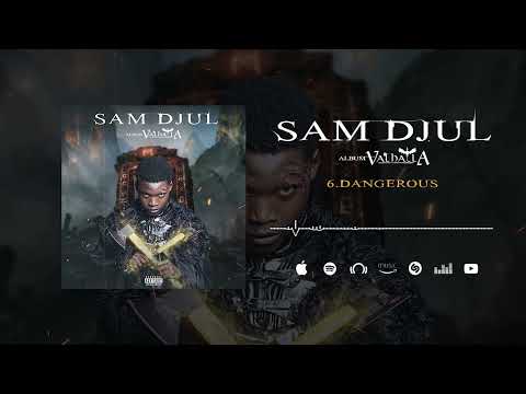 Sam Djul - Dangerous (Son Officiel)