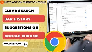 How to Clear Search Bar History Suggestions on Google Chrome