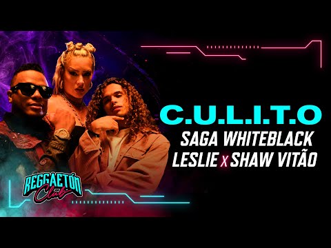 C.U.L.I.T.O, Saga WhiteBlack X Leslie Shaw X Vitão - Video Oficial