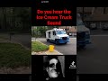 Touch Me Ice Cream Truck Warning This Is Not My Video In Tiktok Tiktokvideo IcecreamTruck