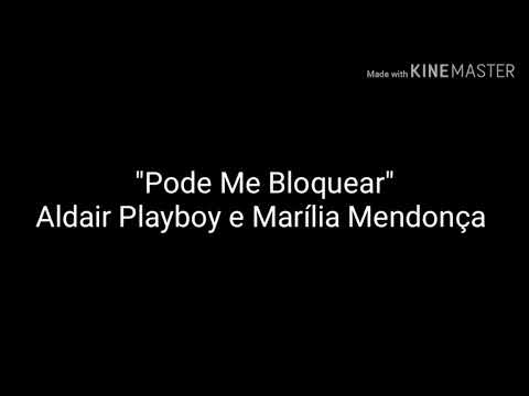 Letra da música "Pode Me Bloquear" Aldair Playboy e Marília Mendonça
