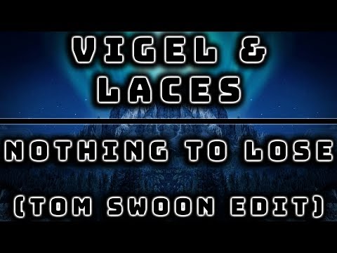 Vigel & LACES - Nothing To Lose (Tom Swoon Radio Edit) | SKS Release
