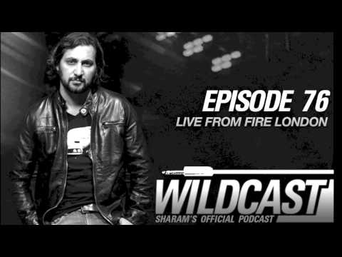 Sharam Wildcast 76 - Live from Fire London