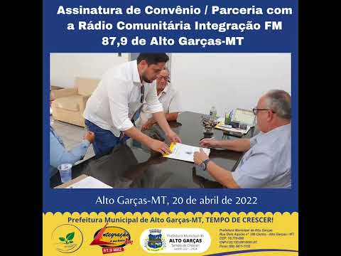 Assinatura de Convênio/Parceria com a Rádio Comunitária Integração FM 87,9 de Alto Garças-MT