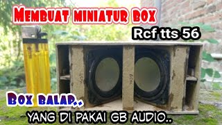 Download lagu Cara membuat miniatur box RCF TTS 56 box balapp..yang dipakai GB audio sound system..👍👍 mp3