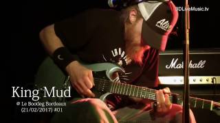 King Mud &quot;Keep it out of sight&quot; @ Le Bootleg Bordeaux (21/02/2017) #01