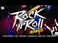 Rock N Roll Remixes Sequência Mixada Especial Guns N Roses Kiss Nirvana Bon Jovi Pink Floyd