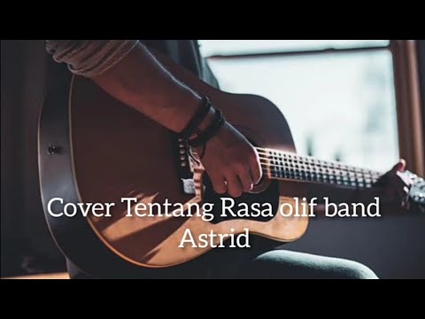 #astrid #olif tentang rasa_Astrid ( olif band ) cover by opaL