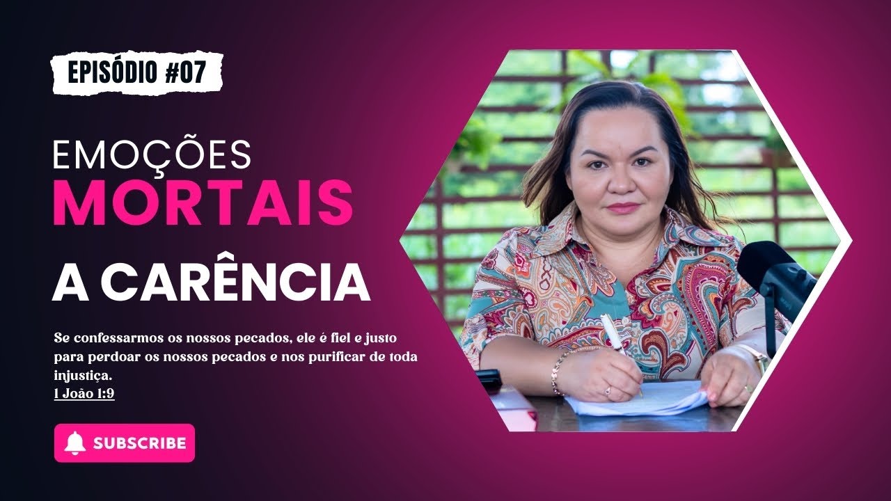 Emoções Mortais - A Carência (Por Missionária Kelem Gaspar)