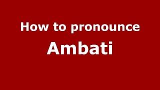 How to pronounce Ambati