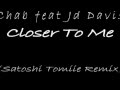 Chab feat Jd Davis   Closer To Me Satoshi Tomiie Remix High Quality 480p