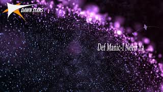 Def Manic-I Need Ya