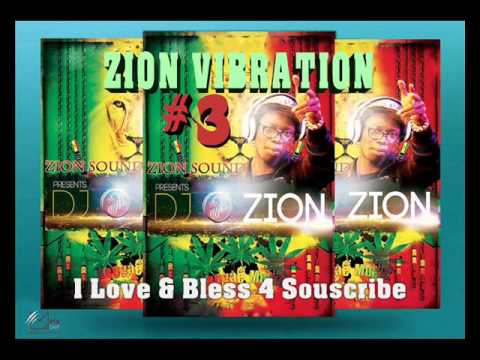 Zion Vibration #3 [Youth Roots & Concious Reggae Session] #Zion Sound By DJ O. ZION