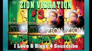 Zion Vibration #3 [Youth Roots & Concious Reggae Session] #Zion Sound By DJ O. ZION