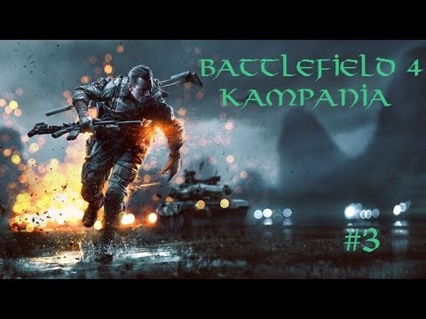 Zagrajmy w: Battlefield 4 odc.3 - kampania