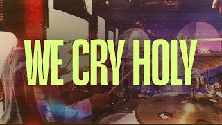 We Cry Holy