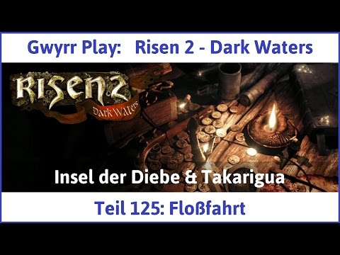Risen 2 Teil 125: Floßfahrt - Let's Play