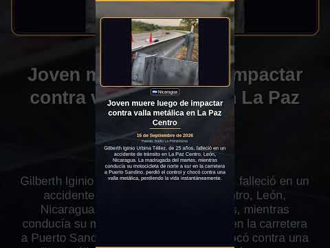 Joven muere luego de impactar contra valla metálica en La Paz Centro