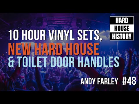 Andy Farley: The Origins of Hard House | Paul Glazby | Hard House History