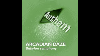 Arcadian Daze - Babylon Symphony (Club Mix)