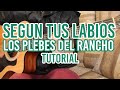 Como Tocar Segun Tus Labios LOS PLEBES DEL RANCHO TUTORIAL DE GUITARRA AldoGarcia